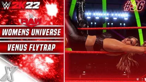 Womens Universe Mode 36 Venus Flytrap Wwe 2k22 Youtube