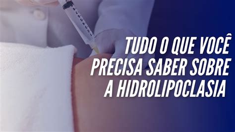 Tudo o que você precisa saber sobre a hidrolipoclasia YouTube