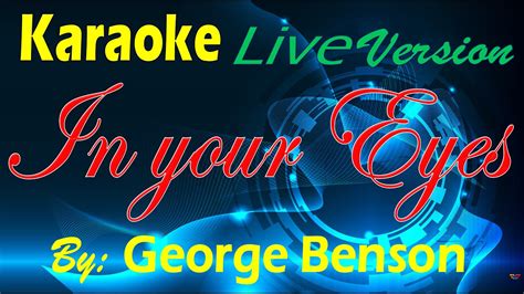 In Your Eyes Karaoke Live Version By George Benson Youtube