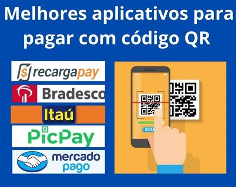 5 Melhores Apps Para Fazer Pagamento QR Code Qr Code Pagamento