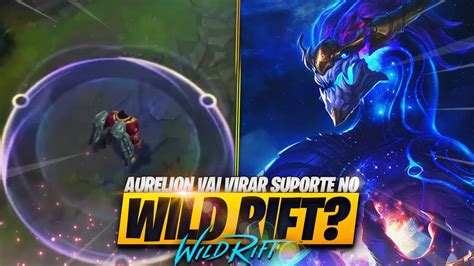 O Novo Aurelion Sol Virou Suporte No Wild Rift Youtube