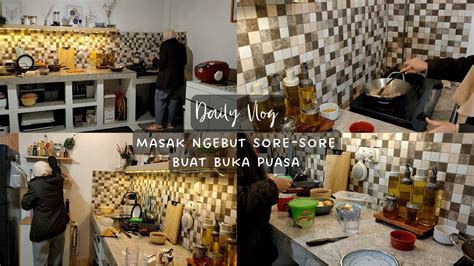 Daily Vlog Masak Ngebut Sore Hari Untuk Buka Puasa Youtube