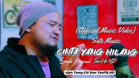 Cinta Yang Hilang Single Original Taufik Hd Official Music Video