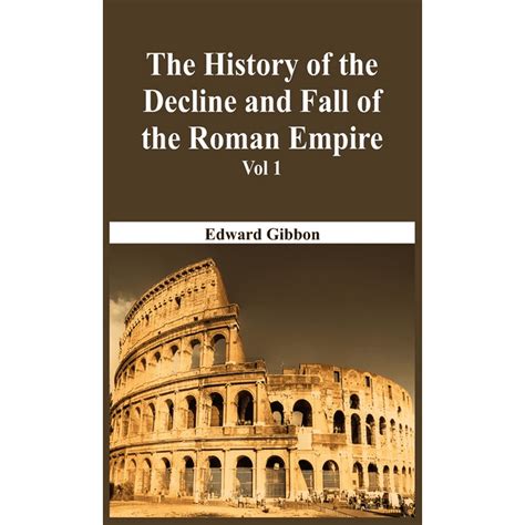 The History Of The Decline And Fall Of The Roman Empire - Vol 1 ...