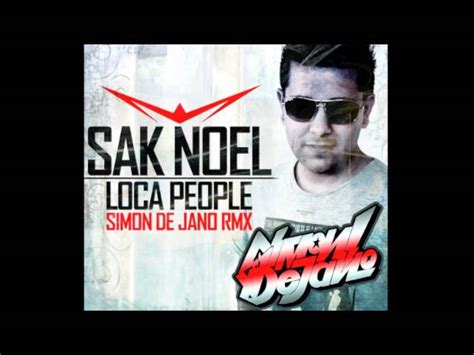 Loca People What The Fuck Simon De Jano Remix Sak Noel Shazam