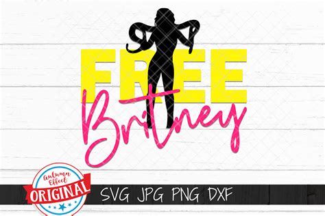 Free Britney Svg Britney Spears Cut File Clipart Tshirt Etsy The Best