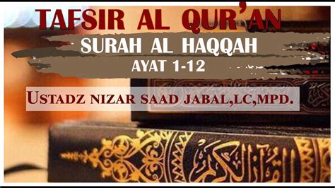 Tafsir Al Qur An Surah Al Haqqah Ayat Youtube