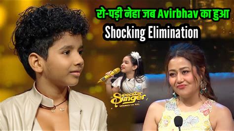 Omg Avirbhav Shocking Elimination Superstar Singer Season