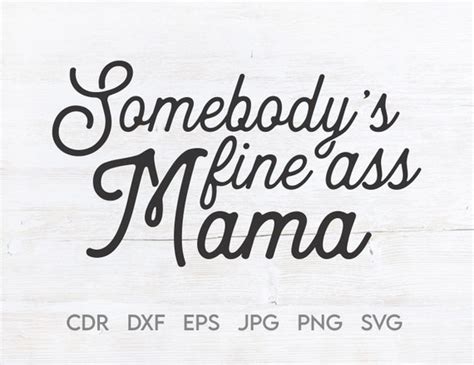 Somebodys Fine Ass Mama T For Mom Mom Life Svg Cool Etsy