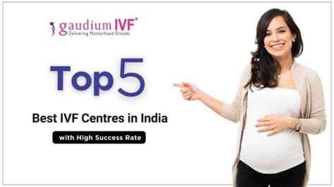 Top 5 Best IVF Centres In India With High Success Rate In 2024 Gaudium