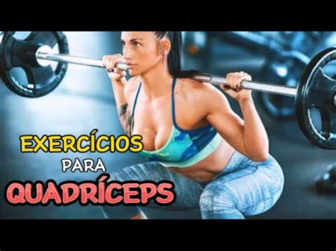 Os Melhores Exerc Cios De Quadr Ceps Para As Mulheres Youtube