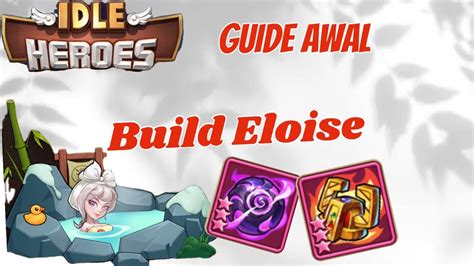 Idle Heroes Guide Pemula Build Eloise Youtube