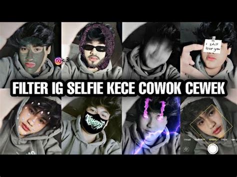 Filter Ig Selfie Kece Cowok Cewek Terbaru 2023 Yang Kalian Cari YouTube