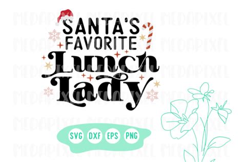 Santa S Favorite Lunch Lady Christmas Graphic By Medapixel Creative