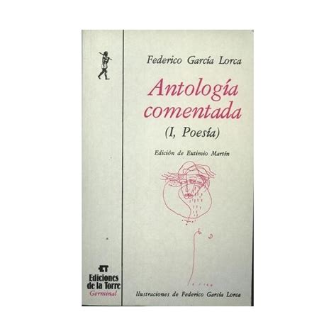 Antología comentada de Federico G ª Lorca Tomo I Poesía Ediciones