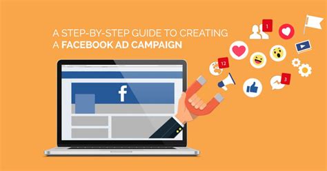 A Step By Step Guide To Creating A Facebook Ad Campaign