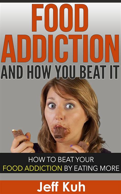 Food Addiction And How You Beat It Food Addiction Recovery Food