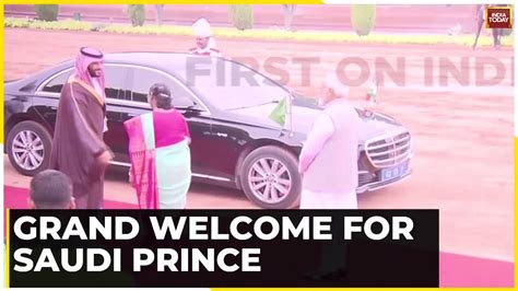 Saudi S Prince India Visit President Murmu Pm Modi Receive Saudi