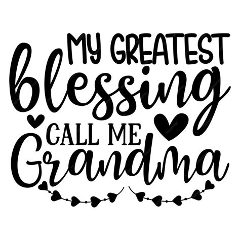 Premium Vector My Greatest Blessing Call Me Grandma Svg