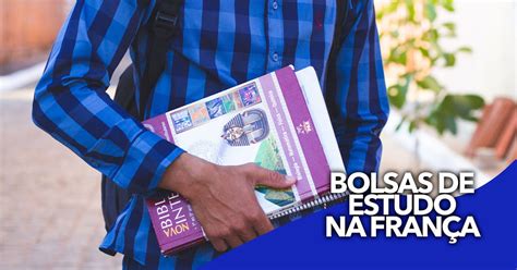 Bolsas de estudo na França veja como preencher o formulário e INSCREVA SE