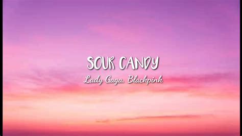 Sour Candy Lady Gaga And Blackpink Lyrics Video Youtube