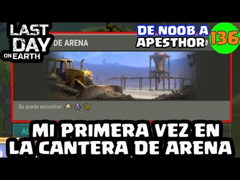 Mi Primera Vez En La Cantera De Arena Dnaap Last Day On Earth