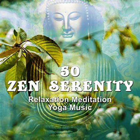 50 Zen Serenity Relaxation Meditation Yoga Music With Instrumental