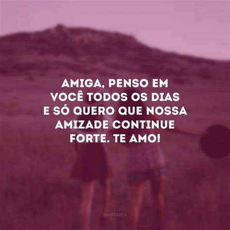 Frases De Saudades De Amiga Que Faz Muita Falta Na Sua Rotina