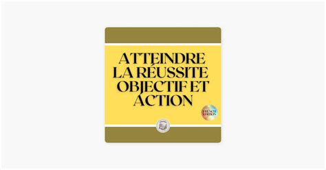 ‎atteindre La RÉussite Objectif Et Action On Apple Books