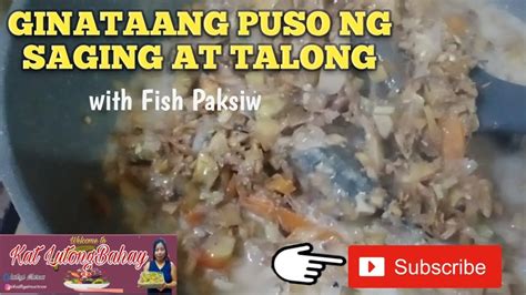 Ginataang Puso Ng Saging At Talong With Paksiw Na Gg Katlutongbahay