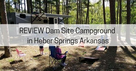 REVIEW Dam Site Campground in Heber Springs Arkansas - All About Arkansas