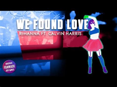 We Found Love Rihanna Ft Calvin Harris Just Dance FANMADE