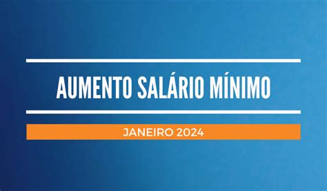 Aumento salário mínimo nacional 2024 GESCAR