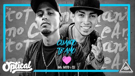 Cuanto Te Amo Mc Mad Almas De Barrio Ft Eli Oficial Video Lyric