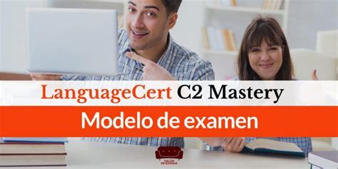 LanguageCert C2 Modelo De Examen Practica Online La Prueba Completa