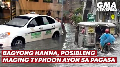 Bagyong Hanna Posibleng Maging Typhoon Ayon Sa Pagasa Gma News Feed