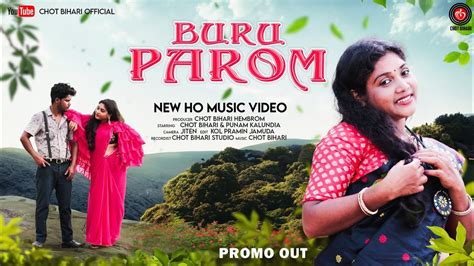 Buru Parom New Ho Munda Promo Video 2023 Singer Chot Bihari