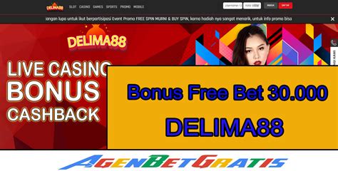 DELIMA88 Register AgenBetGratis Situs Info BetGratis Freebet