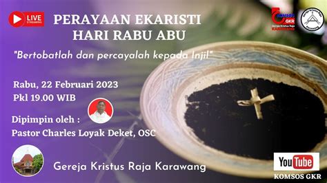 PERAYAAN EKARISTI HARI RABU ABU GEREJA KRISTUS RAJA KARAWANG YouTube