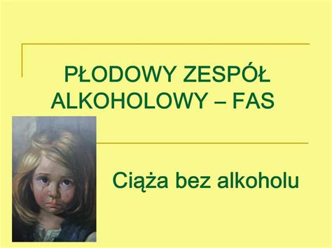 Ppt Plodowy Zesp L Alkoholowy Fas Ciaza Bez Alkoholu Powerpoint