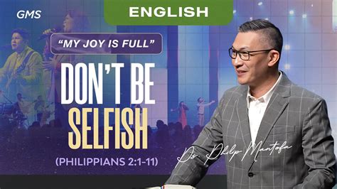 English Don T Be Selfish Ps Philip Mantofa Official GMS Church