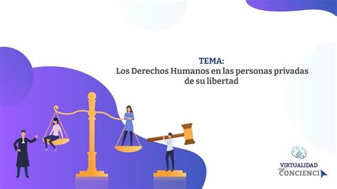 Virtualidad Con Conciencia Los Derechos Humanos En Las Personas