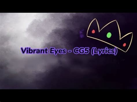 Vibrant Eyes - CG5 (Lyrics) - YouTube