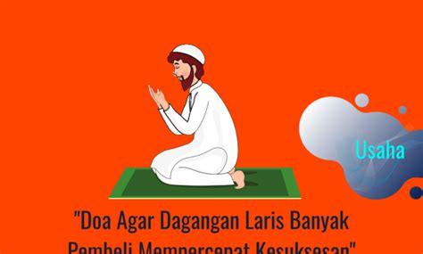 Doa Agar Dagangan Laris Banyak Pembeli Mempercepat Kesuksesan