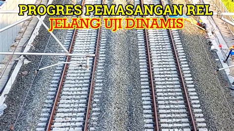 Jelang Uji Dinamis Pemasangan Rel Sampai Casting Yard Kereta