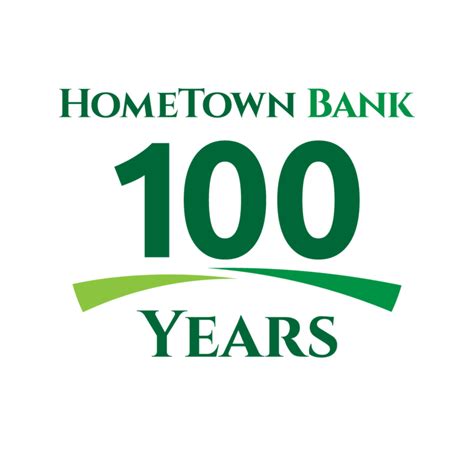 Celebrating 100 Years Of Making A Difference Hometown Bank