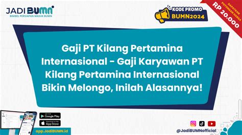 Gaji PT Kilang Pertamina Internasional Gaji Karyawan PT Kilang