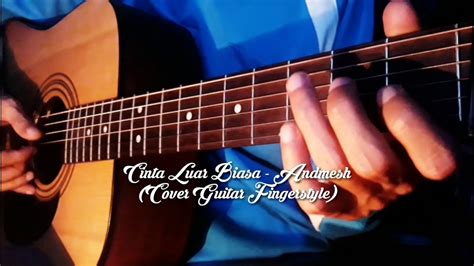 Cinta Luar Biasa Andmesh Cover Fingerstyle Guitar Fingerstyle