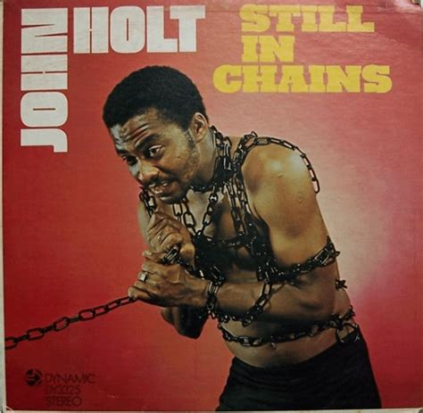 John Holt Still In Chains Lyrics And Tracklist Genius