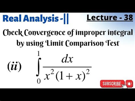 Check Convergence Of Improper Integral By Using Limit Comparison Test